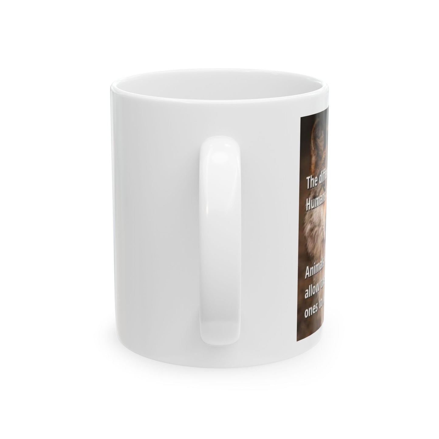 Inspirational Quote Ceramic Mug - 11oz & 15oz for Animal Lovers - Laughing N Style