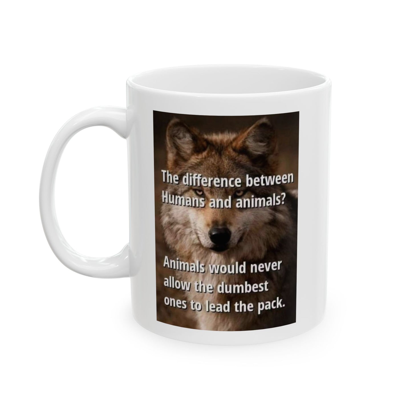 Inspirational Quote Ceramic Mug - 11oz & 15oz for Animal Lovers - Laughing N Style